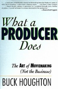 What a Producer Does: The Art of Moviemaking