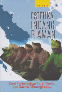 Estetika Indang Piaman: Seni Pertunjukan Tari, Musik, dan Sastra Minangkabau