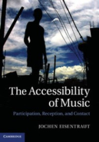 The Accessibility of Music; Participation, Reception and Contact