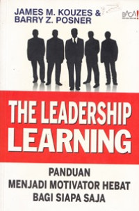 The Leadership Learning: Panduan Menjadi Motivator Hebat Bagi Siapa Saja
