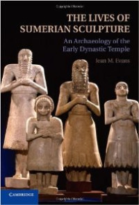 The Lives of Sumerian Sculpture; An Archaelogy of the Early Dynastic Temple