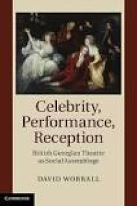 Celebrity, Performance, Reception; British Georgian Theatre as Social