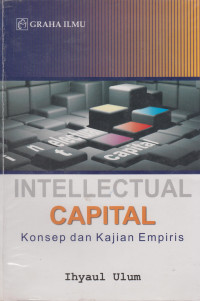 Intellectual Capital: Konsep dan Kajian Impiris