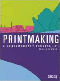 Printmaking; A Contemporary Perspective