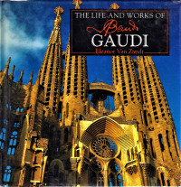 The Life And Works Of Antoni Gaudi